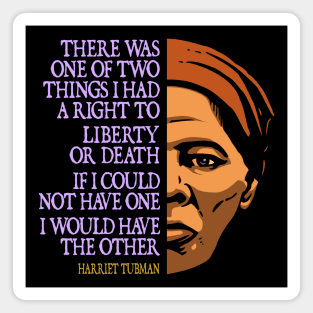 Harriet Tubman Inspirational Quote: Liberty or Death (color) Magnet